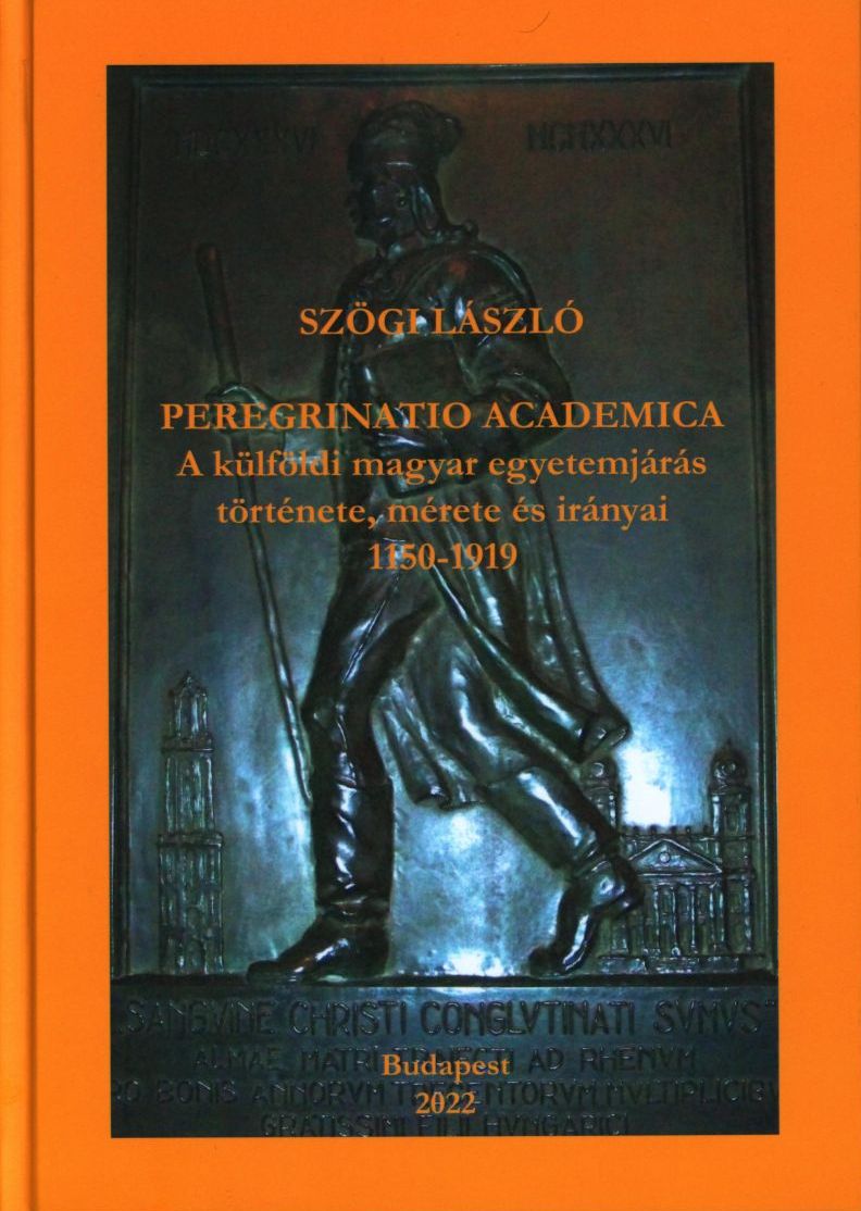 The cover of László Szögi's book entitled „Peregrinatio academica”